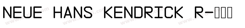 neue hans kendrick r字体转换 neue hans kendrick r字体转换
